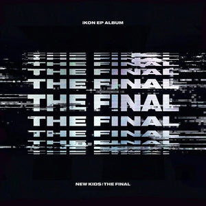 IKON - New Kids : The Final