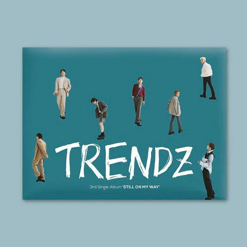 TRENDZ - Still On My Way